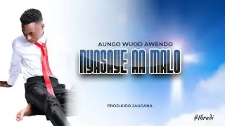 Aungo Wuod Awendo}{Nyasaye Aa Malo lyrical Video 