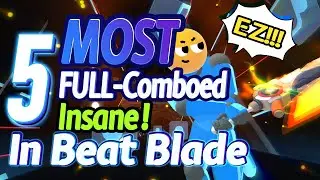 Beat Blade - TOP 5 Most FC Insane Songs in 2023