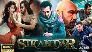 Sikandar Full Movie 2025 HD |Salman Khan New Hindi ActionBlockbuster Movie 2025 | RashmikaMandanna