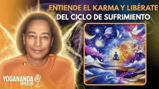 El SECRETO del karma para LIBERARTE del sufrimiento INSTANTÁNEAMENTE | Paramahansa Yogananda