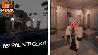 COMENZAMOS el ASTRAL SORCERY! ✨🪄 MAGIA de ESTRELLAS! | Episodio 19 | MINECRAFT PORK INDUSTRIES