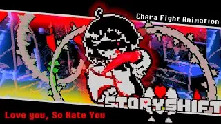 Storyshift Chara | Love You, So Hate You (Fight Animation)