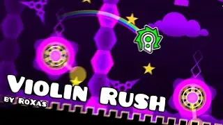 Geometry Dash: Violin Rush - by RoXas