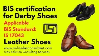 IS 17043 BIS certification for Derby shoes | Leather shoes | Max Solution Consulting Services