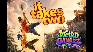 🎮 It Takes Two | Part - 4 Full Gameplay | Co-Op Adventure | Weird Gamerz
