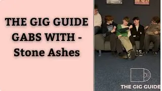 THE GIG GUIDE GABS WITH - STONE ASHES - 24/1/26