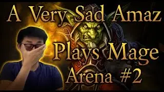 [Hearthstone] A Very Sad Amaz Plays a Mage Arena #2