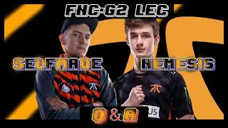 FNC and G2 will be TOP2 in THIS order! | BETTER than Broxah? | Nemesis & Selfmade Q&A