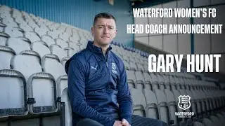 GARY HUNT NAMED WATERFORD WOMEN'S FC HEAD COACH | FIRST INTERVIEW