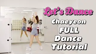 [ENG]LEE CHAEYEON(이채연)LET'S DANCE💃🏻FULL Dance Tutorial 안무배우기 全曲舞蹈教学by Hasuu