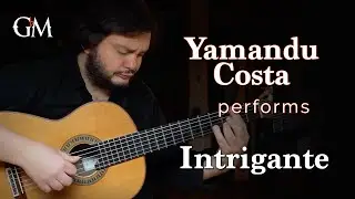 Yamandu Costa plays Intrigante | Guitar by Masters