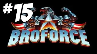 Broforce Ep15 - Area 14 - Heart of the Hive