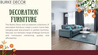 Burke Decor - Decorative Home Furniture