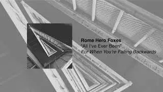 Rome Hero Foxes - All I've Ever Been (Audio)