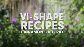 Cinnamon Oatberry - Vi UK's Featured Vi-Shape Shake Recipe