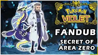 Pok&eacute;mon Violet: The Way Home - Secret of Area Zero (Voice Acted Fandub)