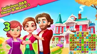 Delicious B&B Decore & Match 3. Part 3 Gameplay Walkthrough (iOS,Android)