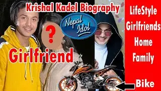 Krishal Kadel II Lifestyle II Bike , Girlfriends , Family  II  Nepal Idol Krishal Kadel Bio- Graphy