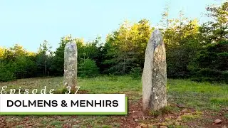 Menhirs & Dolmens en Lozère (dernier épisode) - Echappées Lozériennes, Episode 37