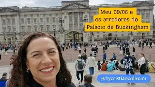 Meu 09/06 e os arredores do Palácio de Buckingham 