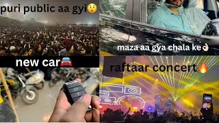Raftaar ka concert 🔥 new car 🚘