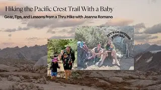 Hiking the Pacific Crest Trail with a Baby: 4 Months on the Trail as a Family