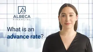 What is an advance rate? | Albeca Financial