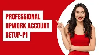 Professional upwork Account Setup P1
