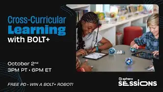 Sphero Session: Cross-Curricular Learning with BOLT+