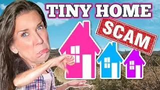 Tiny Home SCAM...Buyer BEWARE!!