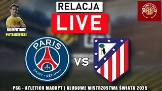 PSG 4-0 ATLETICO MADRYT | FIFA WORLD CUP 2025 | RELACJA NA ŻYWO KOMENTARZ STUDIO LIVE