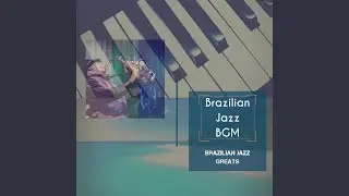 Brazilian Jazz Greats