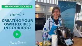 Lesson 8.1 - Creating your own recipes in cookidoo