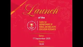 Launch of the Centre for Advancement of Rural and Inclusive Education Research