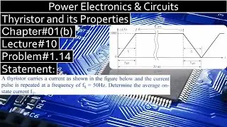 Power Electronics | Chapter#01(b) | Problem#1.14 | Thyristors | Muhammad H. Rashid