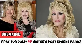 &ldquo;Pray for Dolly!&rdquo; &ndash; Sister Freida&rsquo;s Post Leaves Fans in Tears