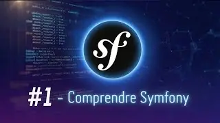 #1 - Symfony et MVC expliqu&eacute;s simplement | Comprendre l'architecture
