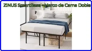RESE&Ntilde;A (2025) : ZINUS SmartBase - Marco de Cama Doble. DETALLES ESENCIALES