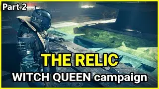 The Relic - Destiny 2 Witch Queen campaign (Part 2)