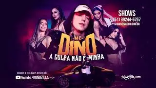 MC Dino - A Culpa N&atilde;o &eacute; Minha
