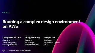 AWS re:Invent 2024 - Running a complex design environment on AWS (MFG205)