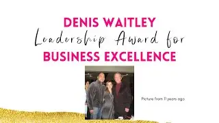 My Acceptance Speech for the Denis Waitley Leadership Award for Business Excellence 💗