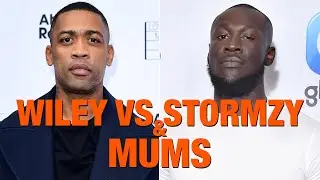 Wiley vs Stormzy... & MUMS!