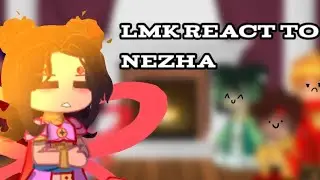 Lmk react to Nezha || gacha || why effort ||
