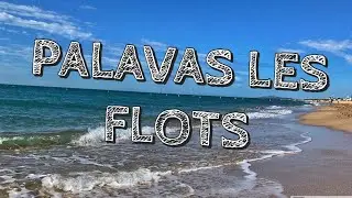 PALAVAS LES FLOTS -FRANCE | CORONA/COVID-19 TRAVEL Episode 8/8 (PALAVAS-LES-FLOTS & Lac des Settons)