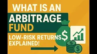 What is an Arbitrage Fund? Low-Risk Returns Explained!