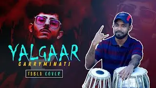 YALGAAR - CARRYMINATI X Wily Frenzy | TABLA COVER