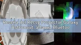 Rese&ntilde;a del Recsg Proyector Galaxy Astronaut, altavoz Bluetooth para m&uacute;sica,generador de ruido blanco