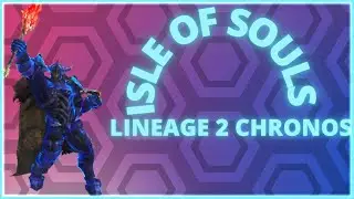 🔴Isle Of Souls, Lineage 2 Official Chronos.✅