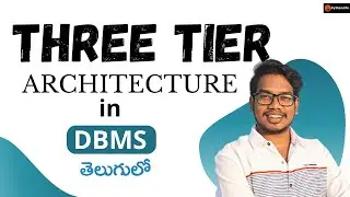 Three Schema Architecture | 3 Layer Architecture | DBMS Tutorials in Telugu